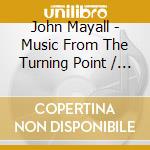 John Mayall - Music From The Turning Point / O.S.T. (2 Cd) cd
