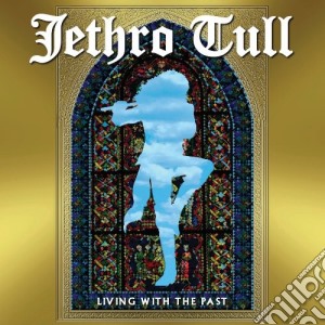 Jethro Tull - Living With The Past cd musicale di Jethro Tull