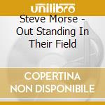 Steve Morse - Out Standing In Their Field cd