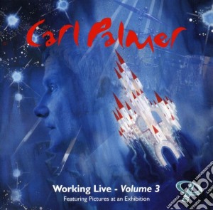 Carl Palmer - Working Live Volume 3 cd musicale di Carl Palmer