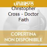 Christopher Cross - Doctor Faith cd