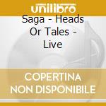 Saga - Heads Or Tales - Live cd