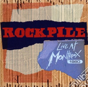 Rockpile - Live At Montreux 1980 cd musicale di Rockpile