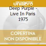 Deep Purple - Live In Paris 1975 cd