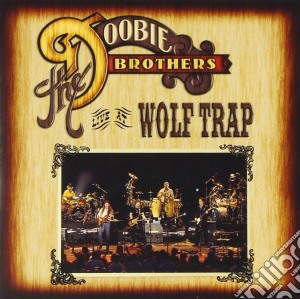 Doobie Brothers (The) - Live At Wolf Trap cd musicale di Doobie Brothers