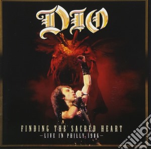 Dio - Finding The Sacred Heart, Live In Philly 1986 (2 Cd) cd musicale di Dio [live In Philly 1986]
