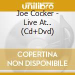 Joe Cocker - Live At.. (Cd+Dvd) cd