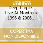 Deep Purple - Live At Montreux 1996 & 2006 (2 Cd) cd