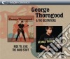 George Thorogood & The Destroyers - Ride 'Til I Die The Hard Stuff / The Hard Stuff cd