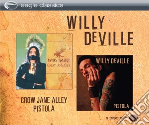 Willy Deville - Crown Jane Alley + Pistola (2 Cd) cd musicale di Willy De Ville