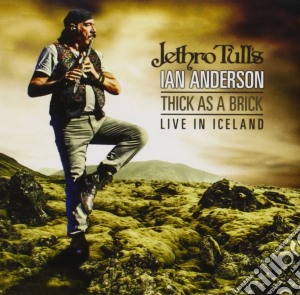 Jethro Tull'S Ian Anderson - Thick As A Brick Live In Iceland cd musicale di Jethro Tull'S Ian Anderson