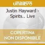 Justin Hayward - Spirits.. Live cd