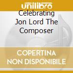 Celebrating Jon Lord The Composer cd