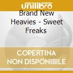 Brand New Heavies - Sweet Freaks cd musicale di Brand New Heavies