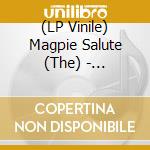 (LP Vinile) Magpie Salute (The) - Comin'Home/Glad And Sorry (10') (Black & White) vinile