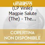(LP Vinile) Magpie Salute (The) - The Magpie Salute vinile