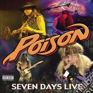 Poison - Seven Days Live (11 Titres) cd musicale di Poison
