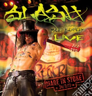Slash - Made In Stoke 24/7/11 (2 Cd) cd musicale di Slash