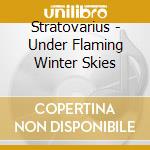 Stratovarius - Under Flaming Winter Skies cd musicale di Stratovarius