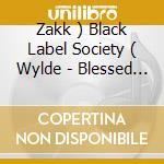 Zakk ) Black Label Society ( Wylde - Blessed Hellride cd