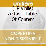 (LP Vinile) Zerfas - Tables Of Content cd