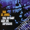 Rod St James - Has Anybody Seen The Superstar cd