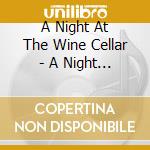 A Night At The Wine Cellar - A Night At The Wine Cellar cd