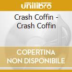 Crash Coffin - Crash Coffin cd