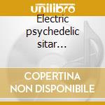 Electric psychedelic sitar headswirlers cd