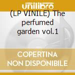 (LP VINILE) The perfumed garden vol.1 cd