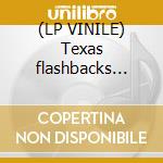 (LP VINILE) Texas flashbacks vol.2 lp vinile di Artisti Vari