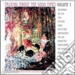 Talking About The Good Times Vol 1 cd
