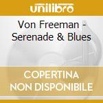 Von Freeman - Serenade & Blues cd