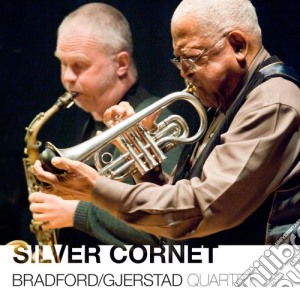 Bradford/Gjerstad Quartet - Silver Cornet cd musicale di Bobby / Gjerstad,Frode Bradford