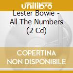 Lester Bowie - All The Numbers (2 Cd) cd