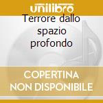 Terrore dallo spazio profondo cd