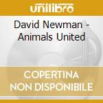 David Newman - Animals United cd musicale di David Newman