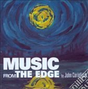 John Corigliano - Music From The Edge cd musicale di John Corigliano