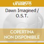 Dawn Imagined / O.S.T. cd
