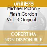 Michael Picton - Flash Gordon Vol. 3 Original Television Score cd