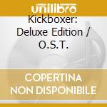 Kickboxer: Deluxe Edition / O.S.T. cd