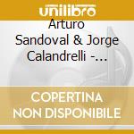 Arturo Sandoval & Jorge Calandrelli - Eternamente Manzanero cd musicale di Arturo Sandoval & Jorge Calandrelli