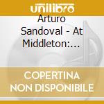 Arturo Sandoval - At Middleton: Original Score cd