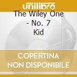 The Wiley One - No. 7 Kid cd