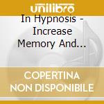 In Hypnosis - Increase Memory And Recall cd