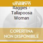 Raggies - Tallapoosa Woman cd