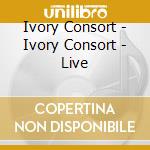 Ivory Consort - Ivory Consort - Live cd