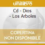 Cd - Dios - Los Arboles cd musicale di DIOS