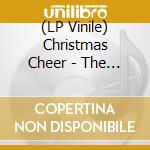 (LP Vinile) Christmas Cheer - The Merriest Songs Of The Holidays (2 Lp)