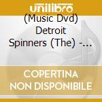 (Music Dvd) Detroit Spinners (The) - Live In Concert cd